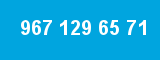 967 129 65 71 967 129 65 71